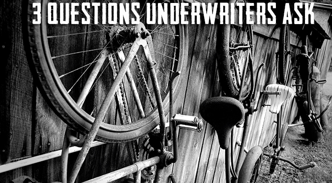 3 Questions Underwriters Ask